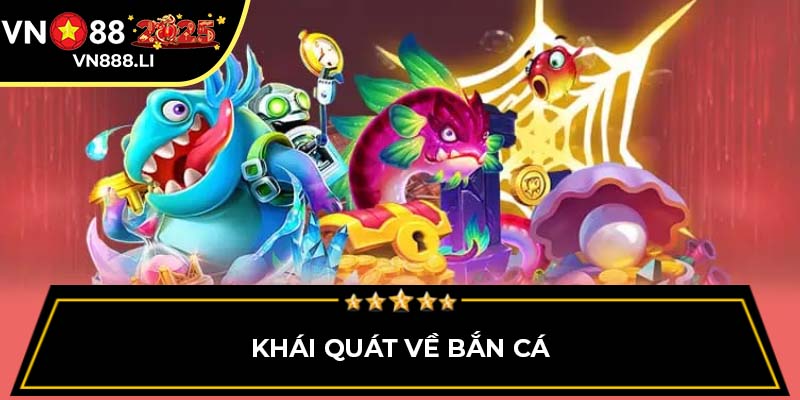 Khái quát về bắn cá