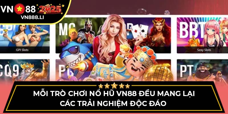 Mỗi trò chơi Nổ Hũ VN88 đều mang lại các trải nghiệm độc đáo 