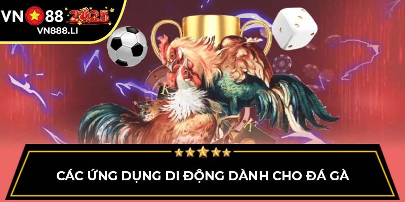 Các ứng dụng di động dành cho đá gà