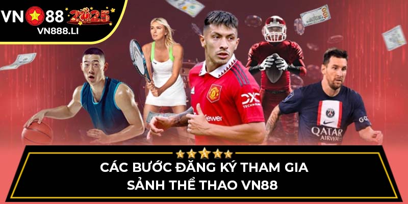 Các bước đăng ký tham gia sảnh Thể Thao VN88 