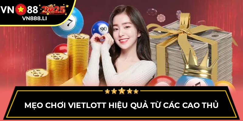 Mẹo chơi Vietlott hiệu quả từ các cao thủ