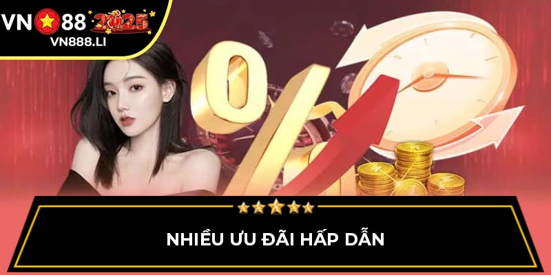 Nhiều ưu đãi hấp dẫn